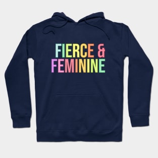 Fierce & Feminine Hoodie